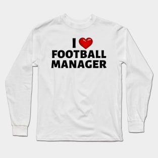 I Love Football Manager (Heart Design) Long Sleeve T-Shirt